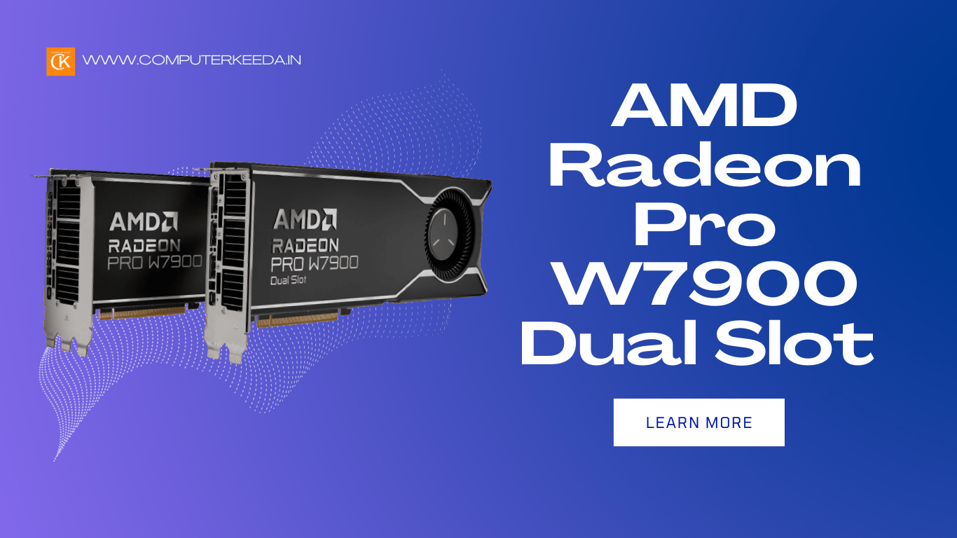 AMD Radeon Pro W7900 Dual Slot ग्राफिक्स कार्ड: प्रोफेशनल ग्राफिक्स में एक नई दुनिया