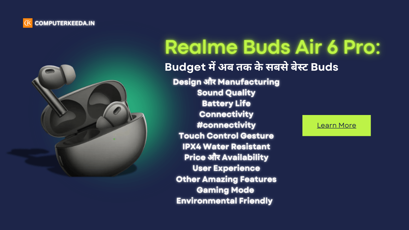 Realme Buds Air 6 Pro: Budget में अब तक के सबसे बेस्ट Buds