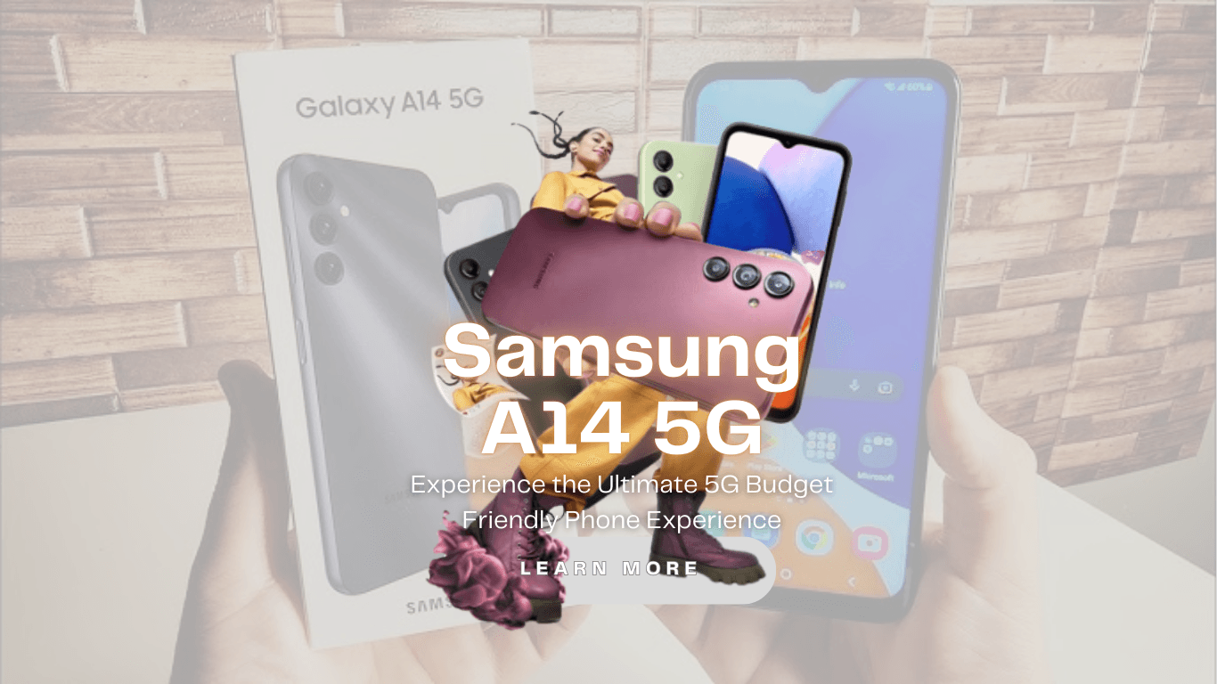 Samsung A14 5G: Experience the Ultimate 5G Budget Friendly Phone Experience