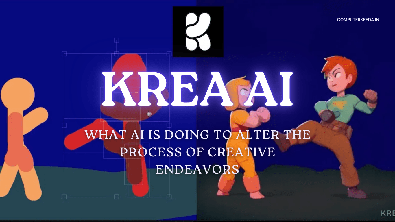 Krea AI: 1. What AI is Doing to Alter the Process of Creative Endeavors