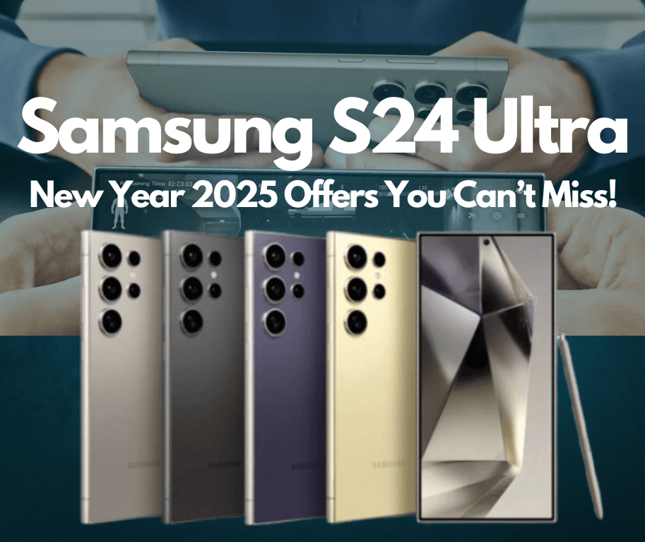 Samsung S24 Ultra: New Year 2025 Offers You Can’t Miss!