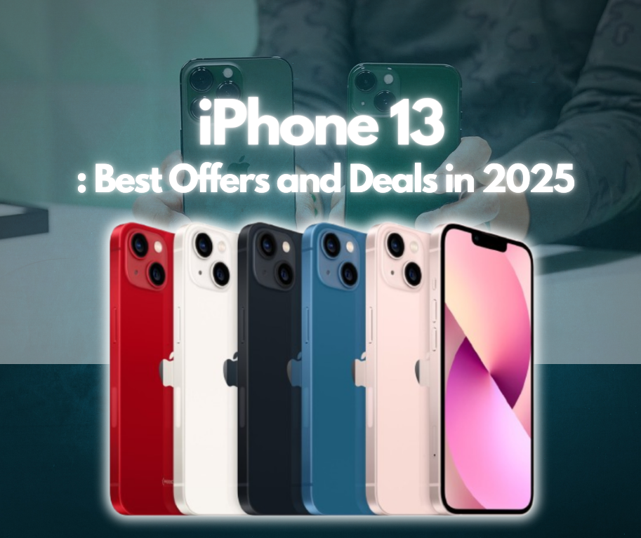 The Ultimate Guide to Buying the iPhone 13: Best Offers and Deals in 2025