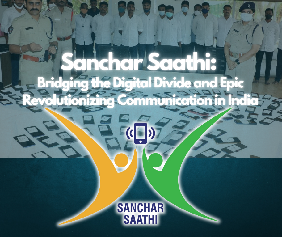 Sanchar Saathi: 1. Bridging the Digital Divide and Epic Revolutionizing Communication in India